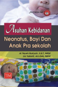 Asuhan Kebidanan Neonatus ,Bayi dan anak pra sekolah